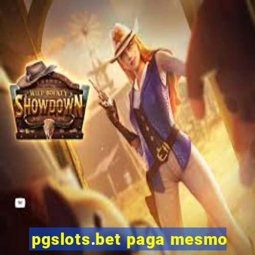 pgslots.bet paga mesmo